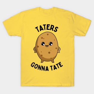 Taters Gonna Tate T-Shirt